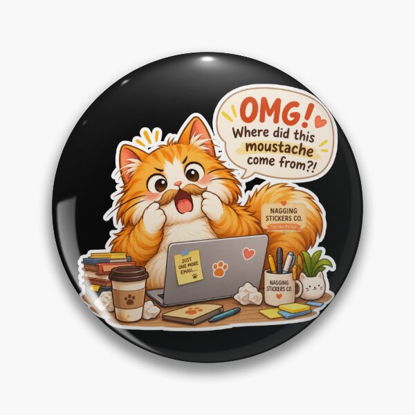 Item preview, NAGGING CAT2 BY NAGGINGSTICKERSCO. OMG! WHERE DID THIS MOUSTACHE COME FROM?!. WORKHAHOLIC COLLECTION | BLACK Edition | No.02 designed and sold by LaMaisonOfMY.