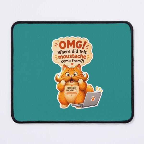 Item preview, NAGGING CAT2 BY NAGGINGSTICKERSCO. OMG! WHERE DID THIS MOUSTACHE COME FROM?!. WORKHAHOLIC COLLECTION | GREEN Edition | No.03 designed and sold by LaMaisonOfMY.