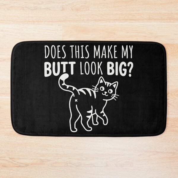 Item preview, Does This Make My Butt Look Big Cat Humor designed and sold by Amir Faysal.