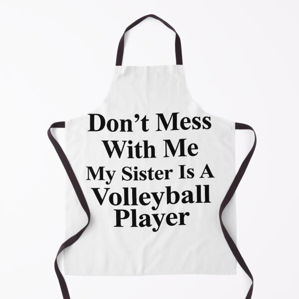 Item preview, Don’t Mess With Me My Sister Is A Volleyball Player Funny Sports Sibling Humor designed and sold by raedattia.