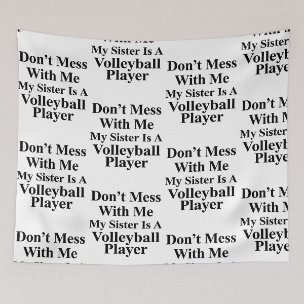 Item preview, Don’t Mess With Me My Sister Is A Volleyball Player Funny Sports Sibling Humor designed and sold by raedattia.