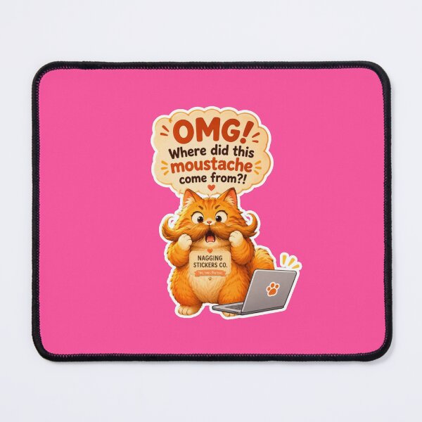 Item preview, NAGGING CAT2 BY NAGGINGSTICKERSCO. OMG! WHERE DID THIS MOUSTACHE COME FROM?!. WORKHAHOLIC COLLECTION | ELECTRIC PINK Edition | No.03 designed and sold by LaMaisonOfMY.
