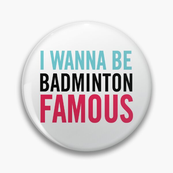 Item preview, I Wanna Be Badminton Famous – Funny Badminton Player Quote designed and sold by artworkathome.
