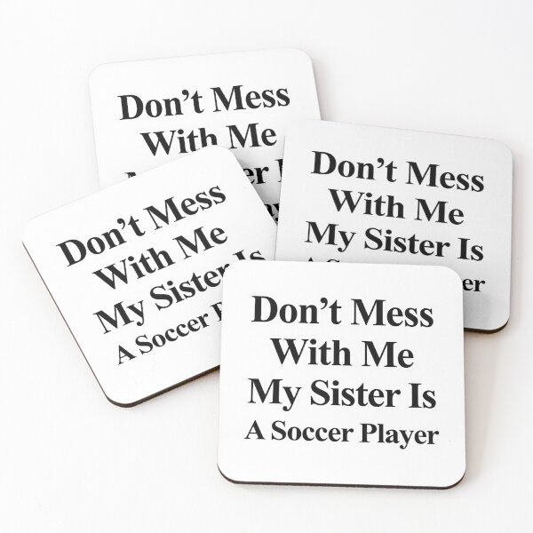 Item preview, Don’t Mess With Me My Sister Is A Soccer Player Funny Sports Sibling Humor designed and sold by raedattia.