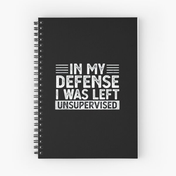 Item preview, In My Defense I Was Left Unsupervised Funny Sarcastic Quote designed and sold by roartusa.