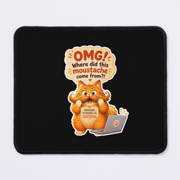 Item preview, NAGGING CAT2 BY NAGGINGSTICKERSCO. OMG! WHERE DID THIS MOUSTACHE COME FROM?!. WORKHAHOLIC COLLECTION | BLACK Edition | No.03 designed and sold by LaMaisonOfMY.
