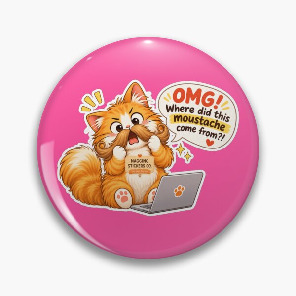 Item preview, NAGGING CAT2 BY NAGGINGSTICKERSCO. OMG! WHERE DID THIS MOUSTACHE COME FROM?!. WORKHAHOLIC COLLECTION | ELECTRIC PINK Edition | No.04 designed and sold by LaMaisonOfMY.
