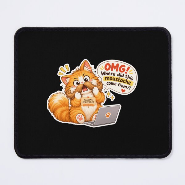 Item preview, NAGGING CAT2 BY NAGGINGSTICKERSCO. OMG! WHERE DID THIS MOUSTACHE COME FROM?!. WORKHAHOLIC COLLECTION | BLACK Edition | No.04 designed and sold by LaMaisonOfMY.
