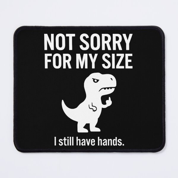Item preview, Not Sorry For My Size T-Rex Middle Finger designed and sold by Amir Faysal.