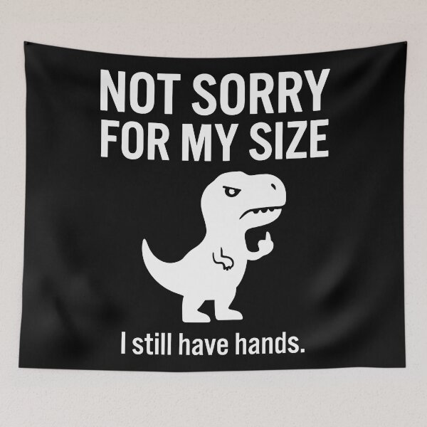 Item preview, Not Sorry For My Size T-Rex Middle Finger designed and sold by Amir Faysal.