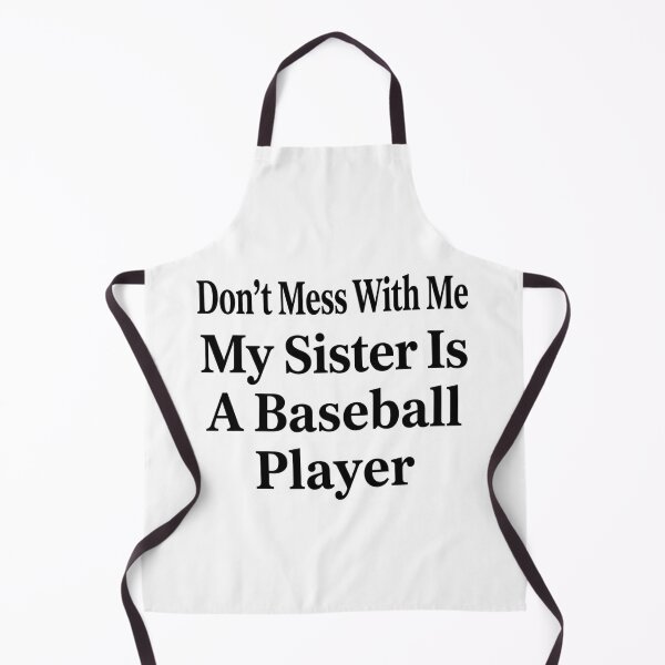Item preview, Don’t Mess With Me My Sister Is A Baseball Player Funny Sports Sibling Humor designed and sold by raedattia.