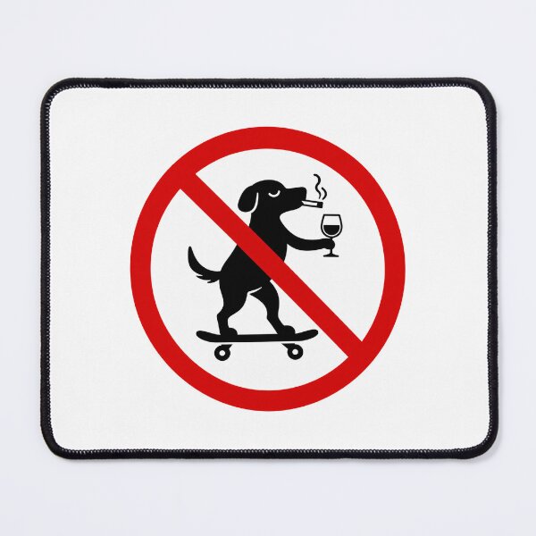 Item preview, No Dogs, Drinking, Smoking Or Skateboarding designed and sold by MonkiFlipp.