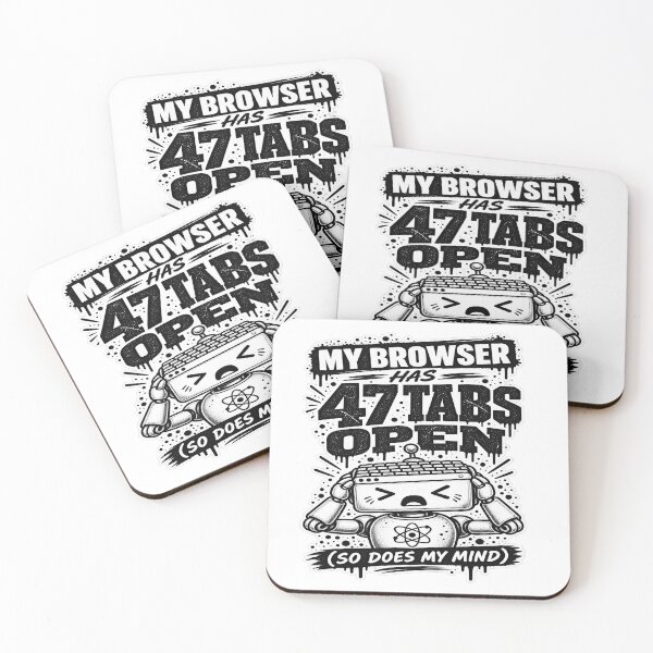 Item preview, My Browser Has 47 Tabs Open designed and sold by JMDG Studio.