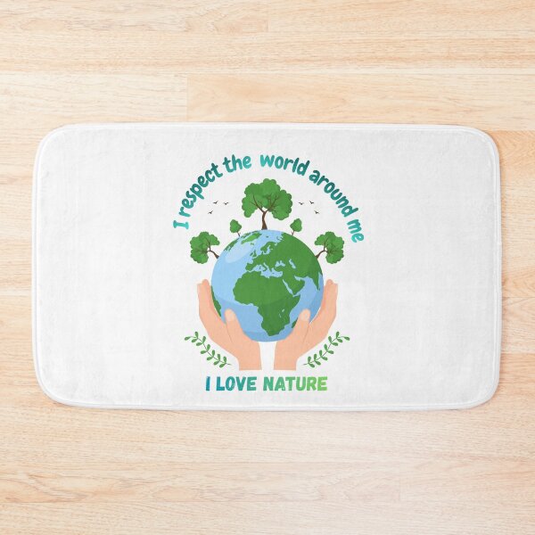 Item preview, I Respect The World Around Me, I Love Nature. designed and sold by Dinasshop.