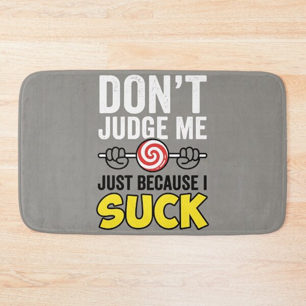 Item preview, Don't Judge Me Just Because I Suck Lollipop designed and sold by Amir Faysal.