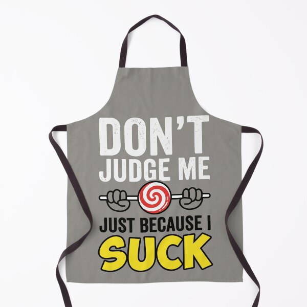 Item preview, Don't Judge Me Just Because I Suck Lollipop designed and sold by Amir Faysal.