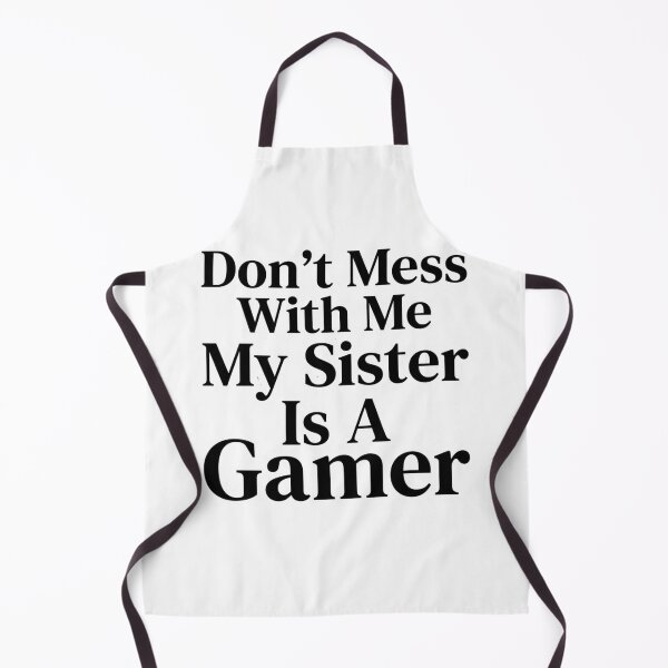 Item preview, Don’t Mess With Me My Sister Is A Gamer Funny Gaming Sibling Humor designed and sold by raedattia.