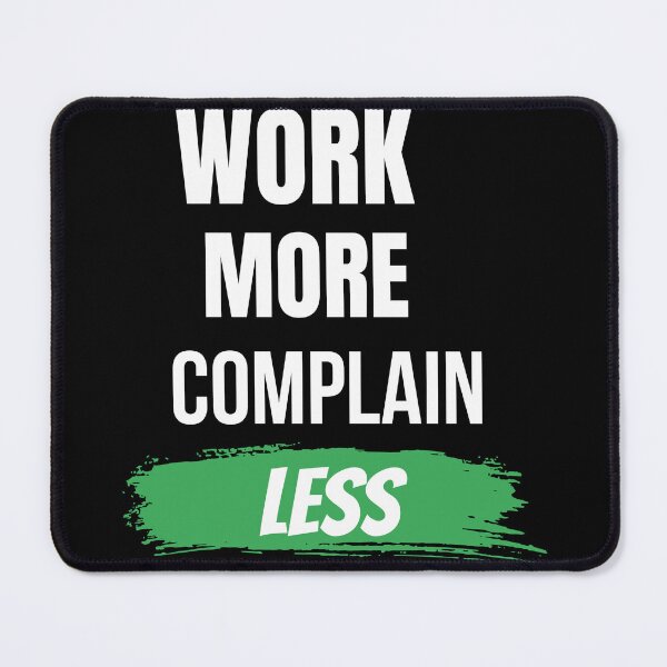 Item preview, Work More Complain Less Motivational T-Shirt designed and sold by Mrali9914.