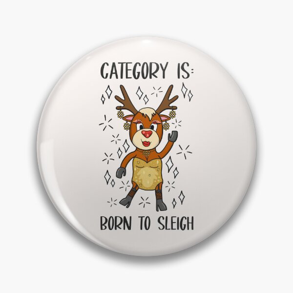Item preview, Category Is Born To Sleigh Reindeer Drag Queen designed and sold by TeePee Creations.