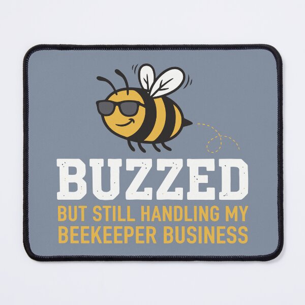 Item preview, Buzzed Beekeeper Handling My Business Bee designed and sold by Amir Faysal.