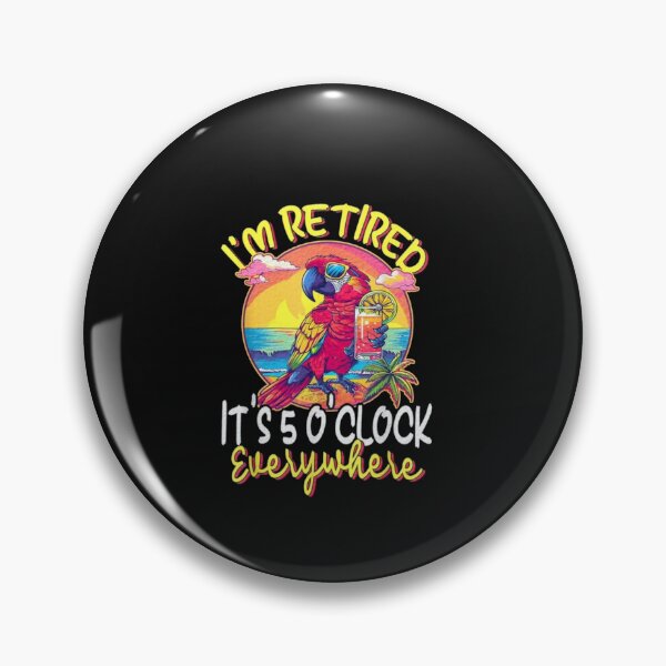 Item preview, I'm Retired It's 5 O'Clock Everywhere Funny Parrot Retirement designed and sold by roartusa.
