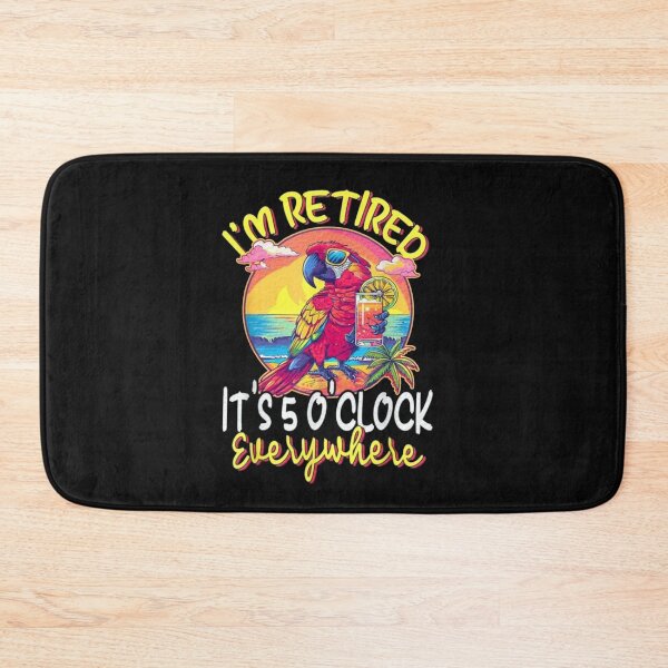 Item preview, I'm Retired It's 5 O'Clock Everywhere Funny Parrot Retirement designed and sold by roartusa.