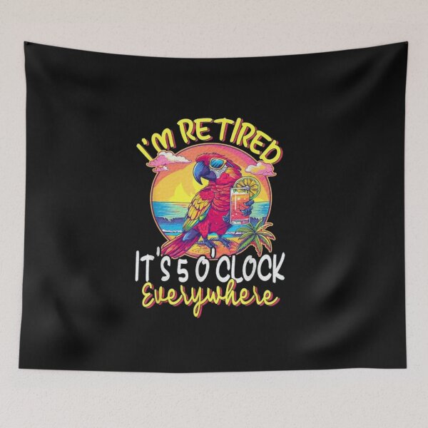 Item preview, I'm Retired It's 5 O'Clock Everywhere Funny Parrot Retirement designed and sold by roartusa.