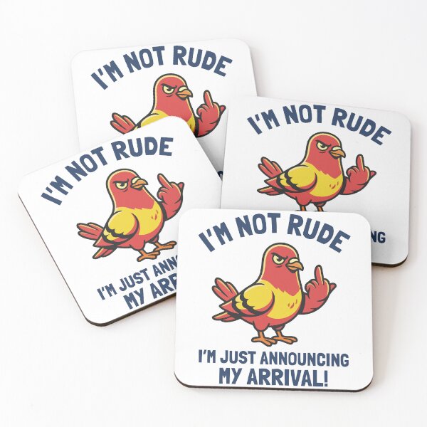 Item preview, I'm Not Rude Announcing My Arrival Bird designed and sold by Amir Faysal.