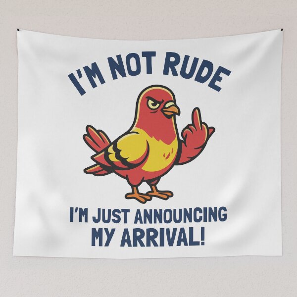 Item preview, I'm Not Rude Announcing My Arrival Bird designed and sold by Amir Faysal.