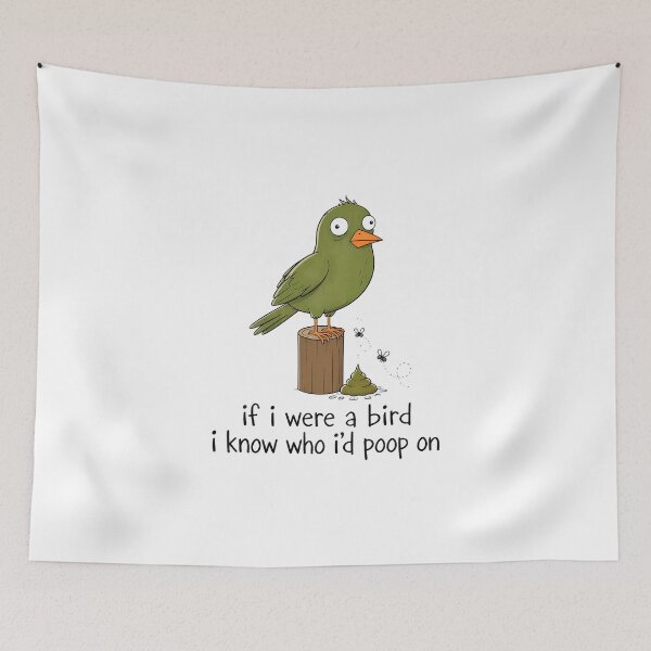 Item preview, Funny Bird If I Were A Bird I Know Who I'd Poop On designed and sold by felixpalette.