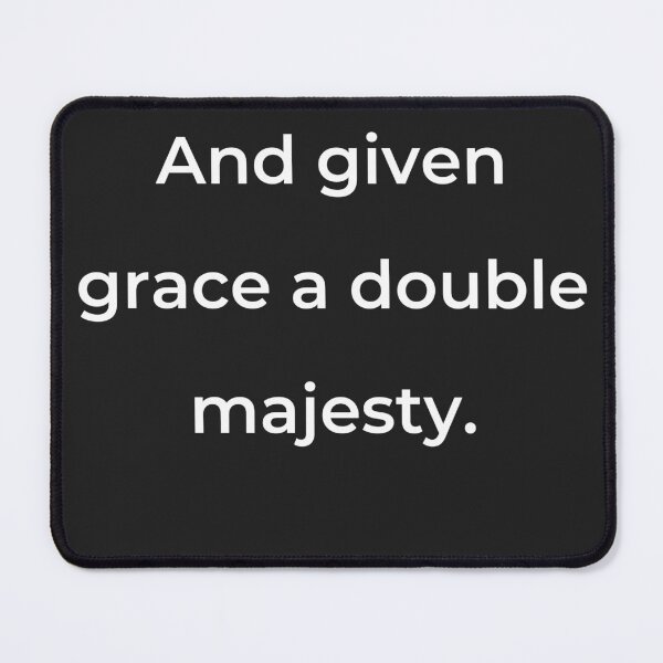Item preview, “And given grace a double majesty.” - print white designed and sold by ariksworld.