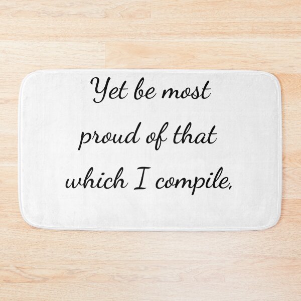 Item preview, “Yet be most proud of that which I compile,” - handwriting black designed and sold by ariksworld.