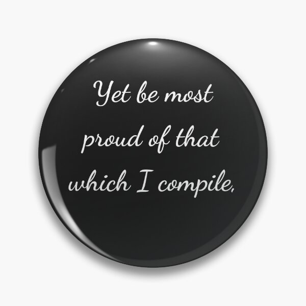 Item preview, “Yet be most proud of that which I compile,” - handwriting white designed and sold by ariksworld.