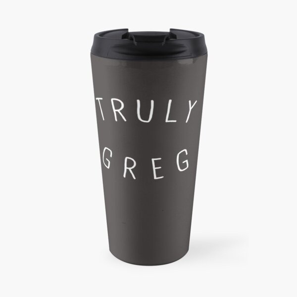 Truly Greg- Danny Gonzalez Travel Mug