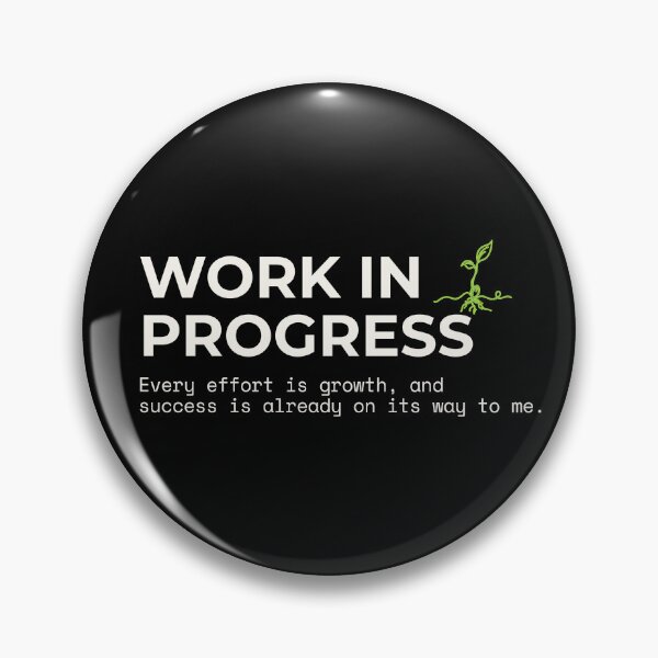 Item preview, WORK IN PROGRESS - Growth & Success Daily Reminder Quote designed and sold by Safe Soul DeLife.