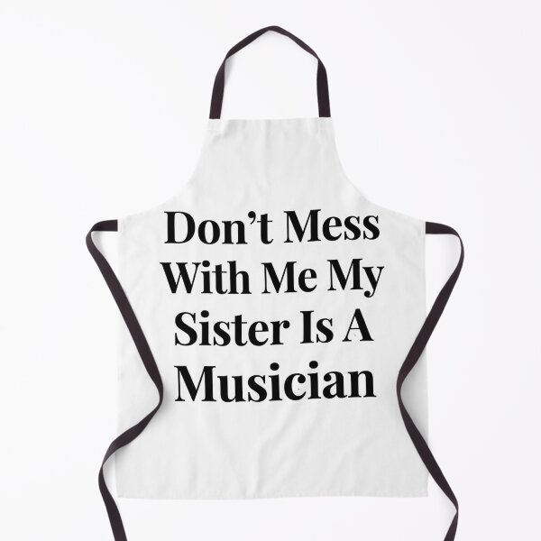 Item preview, Don’t Mess With Me My Sister Is A Musician Funny Music Sibling Humor designed and sold by raedattia.