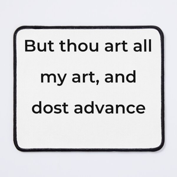 Item preview, “But thou art all my art, and dost advance” - print black designed and sold by ariksworld.