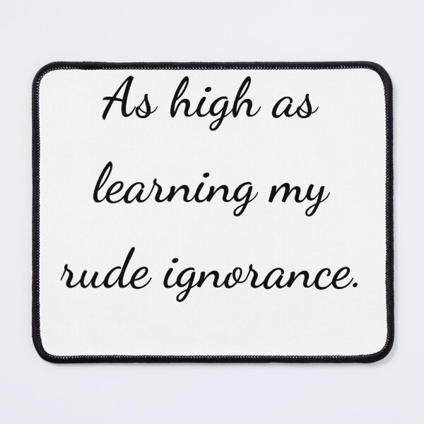 Item preview, “As high as learning my rude ignorance.” - handwriting black designed and sold by ariksworld.