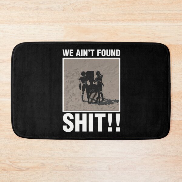 Item preview, We Ain't Found Shit!! designed and sold by Deniseazopardi.
