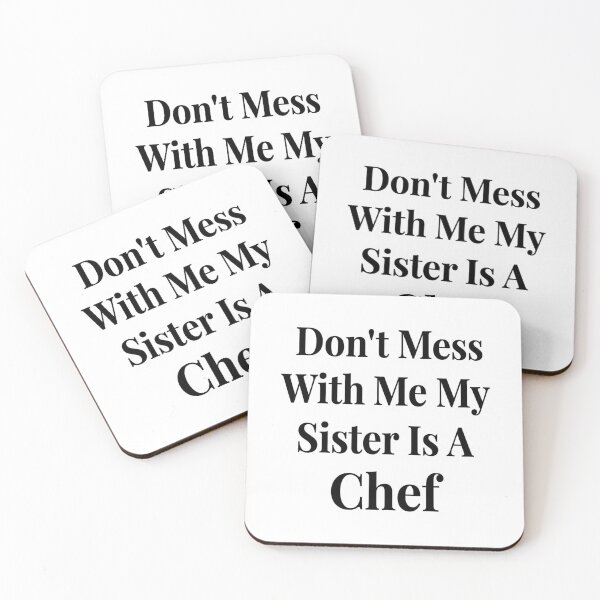Item preview, Don’t Mess With Me My Sister Is A Chef Funny Culinary Sibling Humor designed and sold by raedattia.