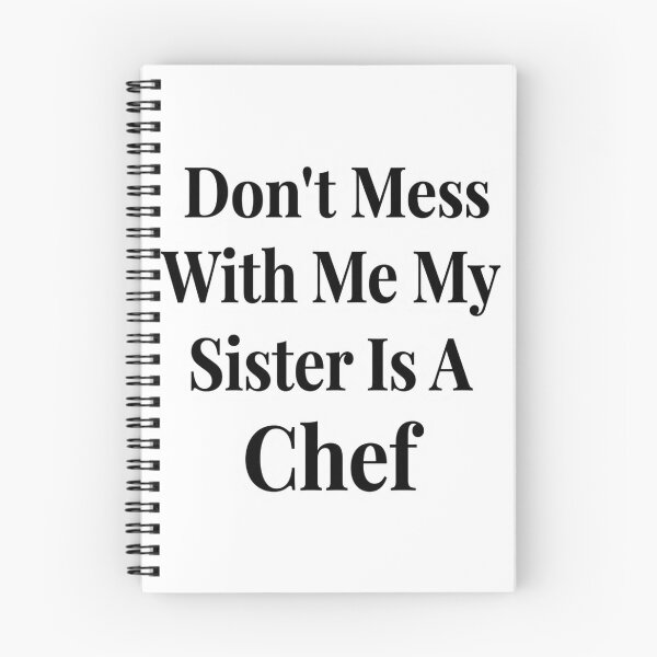 Item preview, Don’t Mess With Me My Sister Is A Chef Funny Culinary Sibling Humor designed and sold by raedattia.
