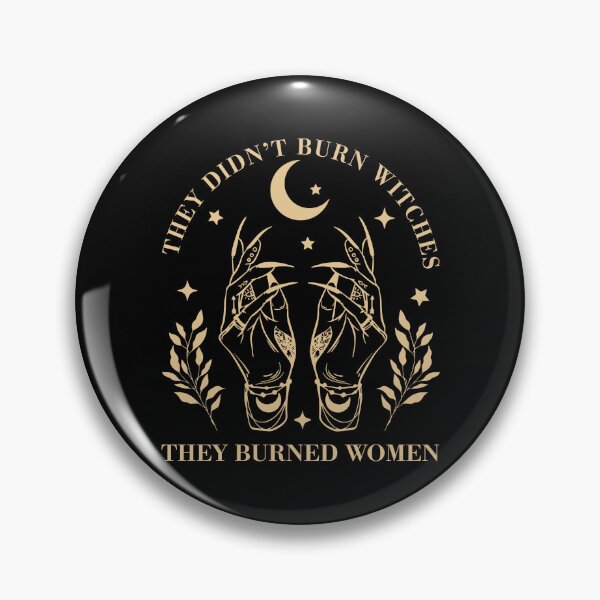 Item preview, They Didn't Burn Witches They Burned Women designed and sold by ge0rge0.