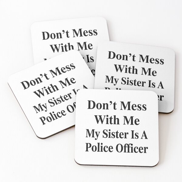 Item preview, Don’t Mess With Me My Sister Is A Police Officer Funny Law Enforcement Sibling Humor designed and sold by raedattia.