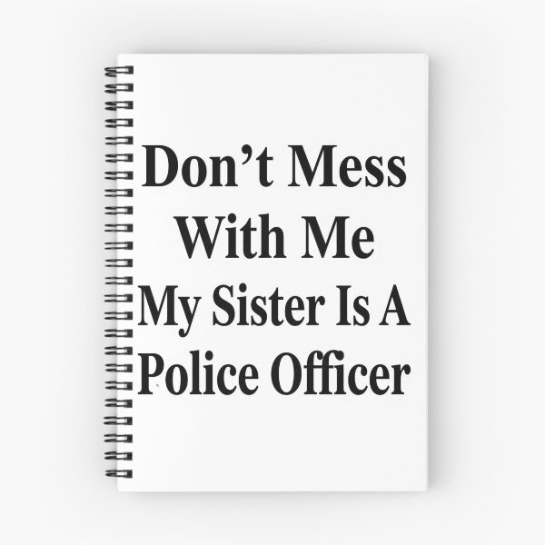 Item preview, Don’t Mess With Me My Sister Is A Police Officer Funny Law Enforcement Sibling Humor designed and sold by raedattia.