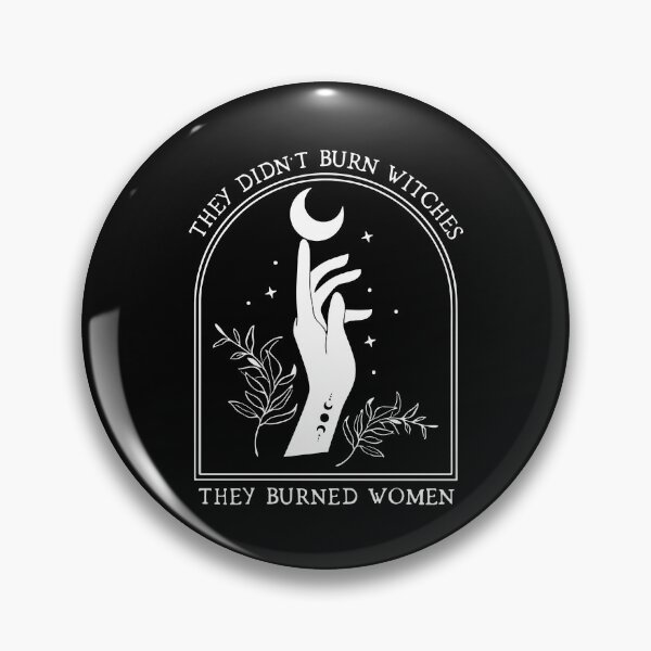Item preview, They Didn't Burn Witches They Burned Women designed and sold by ge0rge0.