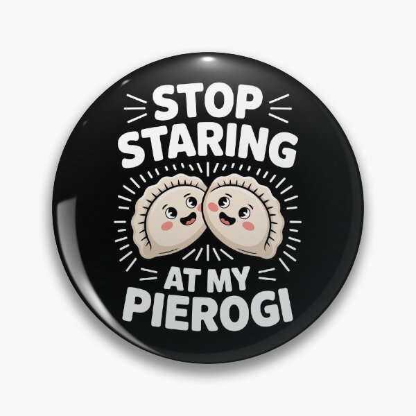 Item preview, STOP STARING AT MY PIEROGI designed and sold by jkrphoto.
