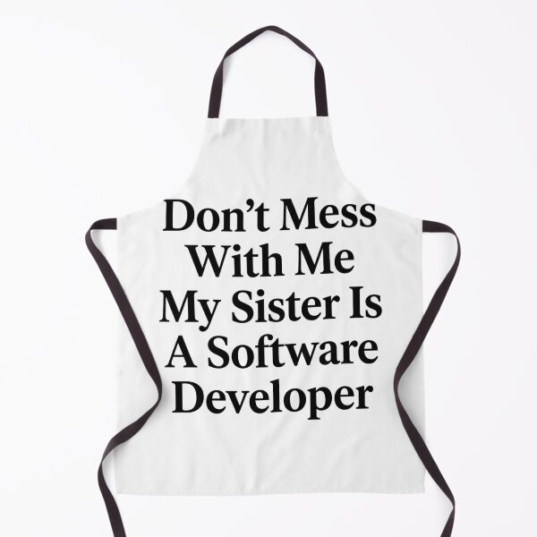 Item preview, Don’t Mess With Me My Sister Is A Software Developer Funny Tech Sibling Humor designed and sold by raedattia.