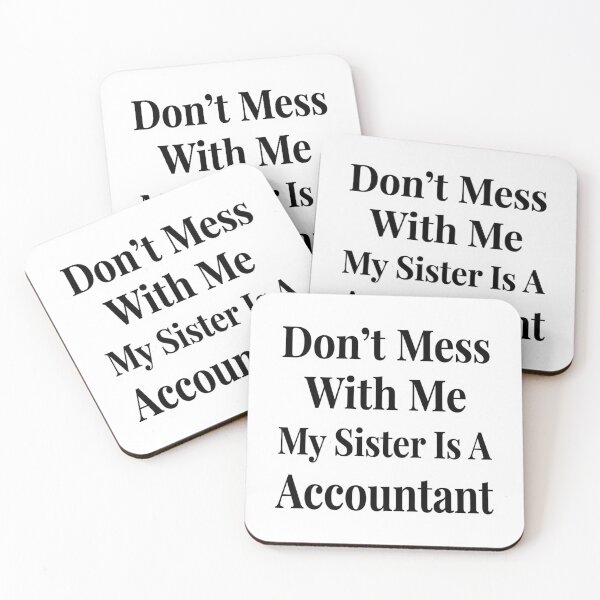 Item preview, Don’t Mess With Me My Sister Is A Accountant Funny CPA Finance Sibling Humor designed and sold by raedattia.