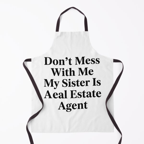 Item preview, Don’t Mess With Me My Sister Is A Real Estate Agent Funny Realtor Sibling Humor designed and sold by raedattia.