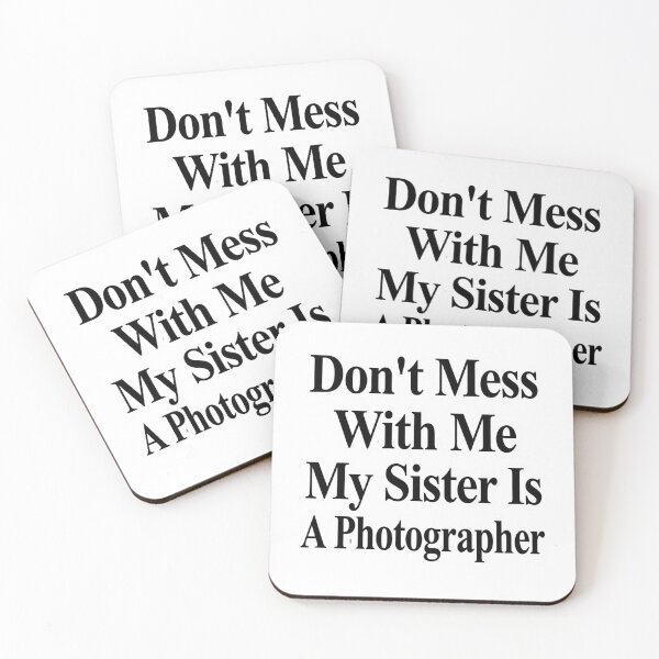 Item preview, Don’t Mess With Me My Sister Is A Photographer Funny Camera Sibling Humor designed and sold by raedattia.